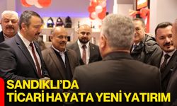 Sandıklı’da Ticari Hayata Yeni Yatırım