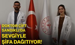 Doktor çift Sandıklı’da sevgiyle şifa dağıtıyor!