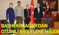 Başhekim Acar’dan Otizmli Bireylere Müjde!