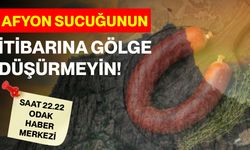 Afyon Sucuğunun İtibarına Gölge Düşürmeyin!
