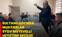 Sultandağı’nda Muhtarlar SYDV Mütevelli Heyetine Seçildi