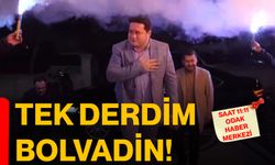 Tek Derdim Bolvadin!