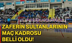 Zaferin Sultanlarının maç kadrosu belli oldu!