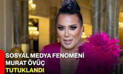 Sosyal Medya Fenomeni Murat Övüç Tutuklandı