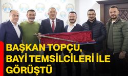 Başkan Topçu, bayi temsilcileri ile görüştü
