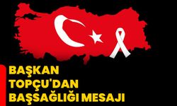 Dinar Belediye Başkanı Veysel Topçu'dan Başsağlığı Mesajı