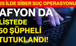 55 İlde Siber Suç Operasyonu: Afyonkarahisar da Listede, 50 Şüpheli Tutuklandı