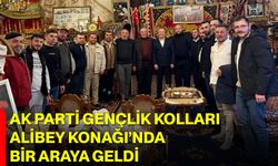 AK Parti Gençlik Kolları Alibey Konağı’nda Bir Araya Geldi