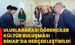 Uluslararası Öğrenciler Kültür Buluşması Dinar’da Gerçekleştirildi