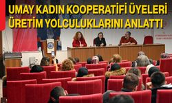 Umay Kadın Kooperatifi Üyeleri Üretim Yolculuklarını Anlattı