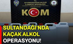 Sultandağı’nda kaçak alkol operasyonu!