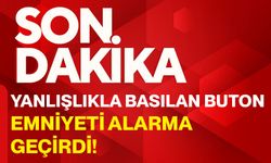 Yanlışlıkla Basılan Buton Emniyeti Alarma Geçirdi