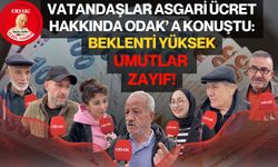 Vatandaş Asgari Ücret Hakkında ODAK’a Konuştu: “Beklenti Yüksek, Umutlar Zayıf!”