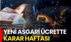 Yeni Asgari Ücrette Karar Haftası