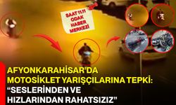 Afyonkarahisar’da motosiklet yarışçılarına tepki: “Seslerinden ve hızlarından rahatsızız”