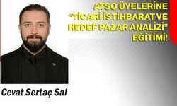 ATSO Üyelerine “Ticari İstihbarat ve Hedef Pazar Analizi” Eğitimi