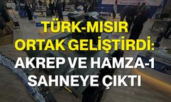 Türk-Mısır Ortak Geliştirdi: AKREP ve HAMZA-1 Sahneye Çıktı