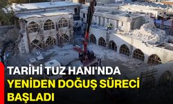Tarihi Tuz Hanı'nda Yeniden Doğuş Süreci Başladı
