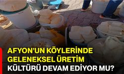 Afyon’un köylerinde geleneksel üretim kültürü devam ediyor mu?