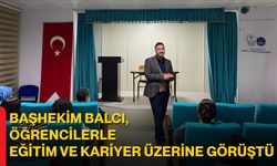 Başhekim Balcı, Öğrencilerle Eğitim ve Kariyer Üzerine Görüştü