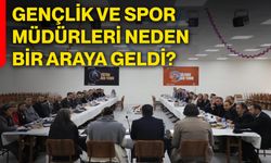 Gençlik ve spor müdürleri neden bir araya geldi?