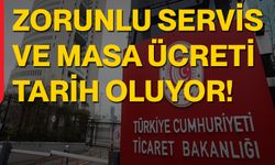 Zorunlu Servis ve Masa Ücreti Tarih Oluyor