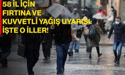 58 İl İçin Fırtına ve Kuvvetli Yağış Uyarısı: İşte O İller!