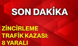 Zincirleme Trafik Kazası: 8 Yaralı