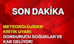 Meteorolojiden Kritik Uyarı: Dondurucu Soğuklar ve Kar Geliyor