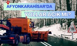 Afyonkarahisar’da yollar açık mı?