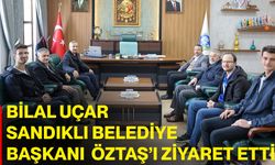 Bilal Uçar, Sandıklı Belediye Başkanı Adnan Öztaş’ı Ziyaret Etti