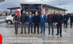 İl Emniyet Müdürü Erol, EMŞAV’ın Mevlid-i Şerif Programına Katıldı