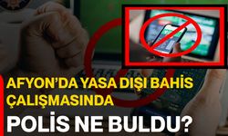 Afyon’da Yasa Dışı Bahis Çalışmasında Polis Ne Buldu?