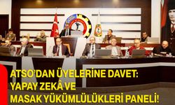 ATSO’dan üyelerine davet: Yapay zekâ ve MASAK yükümlülükleri paneli!