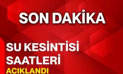 Su Kesintisi Saatleri Açıklandı