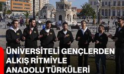 Üniversiteli Gençlerden Alkış Ritmiyle Anadolu Türküleri