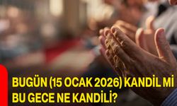 Bugün (15 Ocak 2026) Kandil Mi, Bu Gece Ne Kandili?