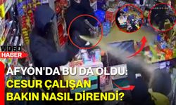 Afyon’da bu da oldu: Cesur çalışan bakın nasıl direndi?