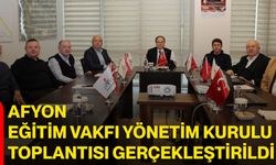 Afyon Eğitim Vakfı Yönetim Kurulu Toplantısı Gerçekleştirildi