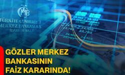 Gözler Merkez Bankasının Faiz Kararında