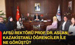 AFSÜ Rektörü Prof. Dr. Aslan, Kazakistanlı öğrenciler ile ne görüştü?