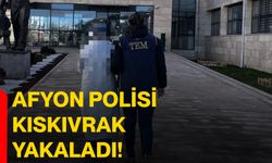 Afyon Polisi kıskıvrak yakaladı!