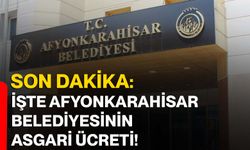 Son dakika: İşte Afyonkarahisar Belediyesinin asgari ücreti!