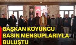 Başkan Koyuncu basın mensuplarıyla buluştu