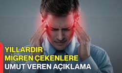 Yıllardır Migren Çekenlere Umut Veren Açıklama