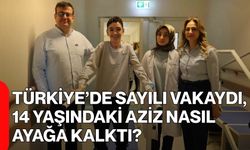 Türkiye’de Sayılı Vakaydı, 14 Yaşındaki Aziz Nasıl Ayağa Kalktı?