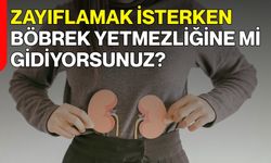 Zayıflamak İsterken Böbrek Yetmezliğine Mi Gidiyorsunuz?