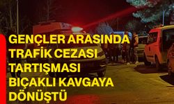 Gençler Arasında Trafik Cezası Tartışması Bıçaklı Kavgaya Dönüştü