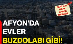 Afyon’da evler buzdolabı gibi!