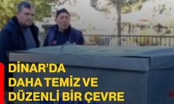 Dinar’da daha temiz ve düzenli bir çevre